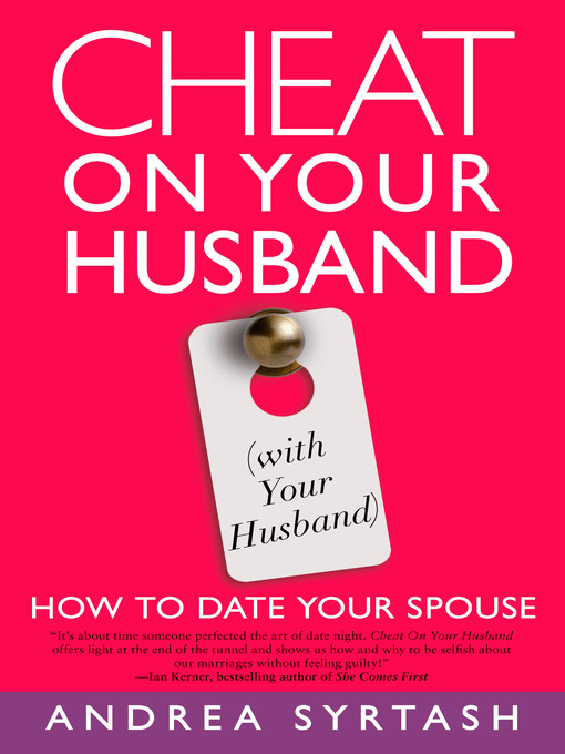 Title details for Cheat On Your Husband (with Your Husband) by Andrea Syrtash - Available